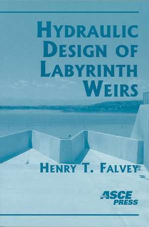 Hydraulic Design of Labyrinth Weirs de Henry T. Falvey