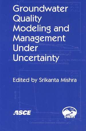 Groundwater Quality Modeling and Management under Uncertainty