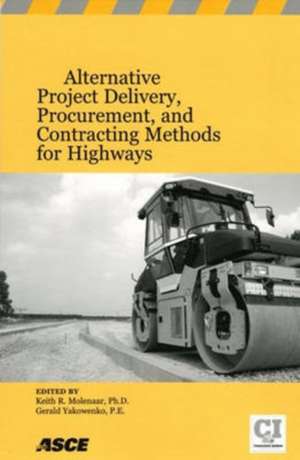 Alternative Project Delivery, Procurement, and Contracting Methods for Highways