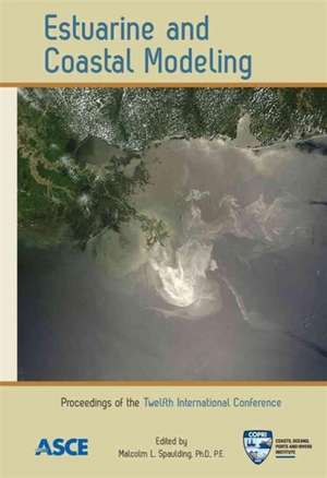 Estuarine and Coastal Modeling de Malcolm L. Spaulding