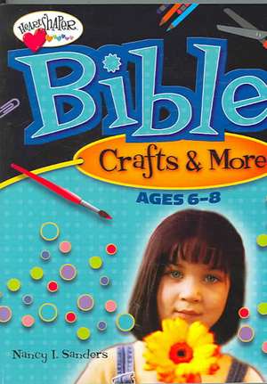 Bible Crafts & More: Ages 6-8 de Nancy I. Sanders