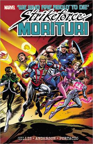 Strikeforce: Morituri Volume 1 de Peter B. Gillis