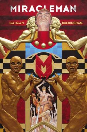 Miracleman by Gaiman & Buckingham Book 1: The Golden Age de Neil Gaiman