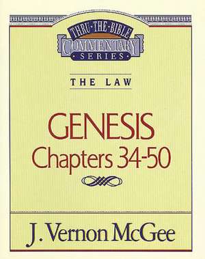 Thru the Bible Vol. 03: The Law (Genesis 34-50) de J. Vernon McGee