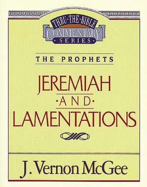 Thru the Bible Vol. 24: The Prophets (Jeremiah/Lamentations) de J. Vernon McGee