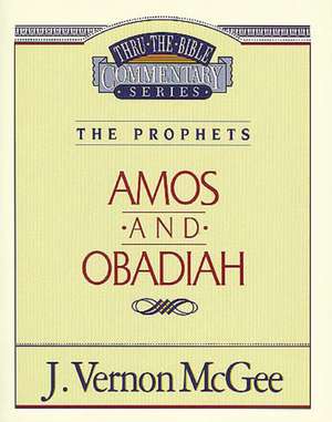 Thru the Bible Vol. 28: The Prophets (Amos/Obadiah) de J. Vernon McGee