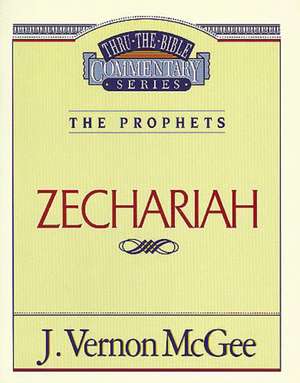 Thru the Bible Vol. 32: The Prophets (Zechariah) de J. Vernon McGee