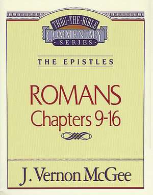 Thru the Bible Vol. 43: The Epistles (Romans 9-16) de J. Vernon McGee