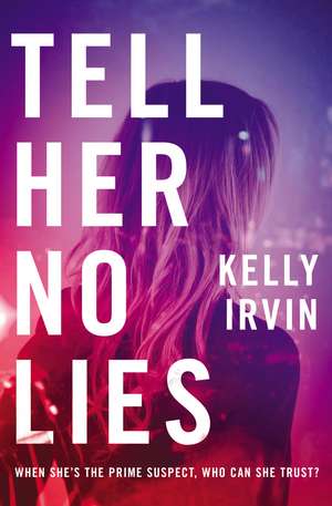 Tell Her No Lies de Kelly Irvin