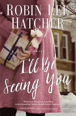 I'll Be Seeing You de Robin Lee Hatcher