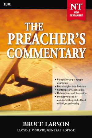 The Preacher's Commentary - Vol. 26: Luke de Bruce Larson