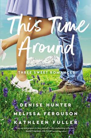 This Time Around: Three Sweet Romances de Denise Hunter