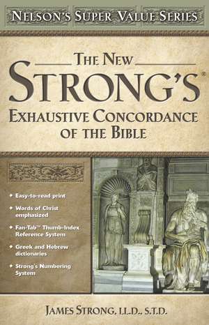 New Strong's Exhaustive Concordance of the Bible de James Strong