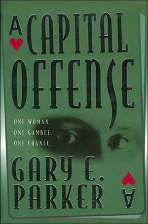 CAPITAL OFFENSE de Gary Parker