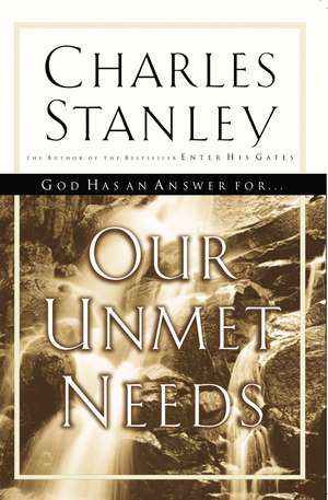 Our Unmet Needs de Charles F. Stanley