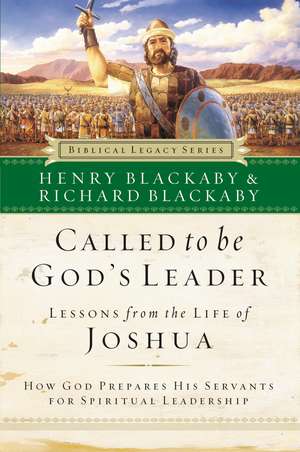 Called to Be God's Leader: How God Prepares His Servants for Spiritual Leadership de Henry Blackaby