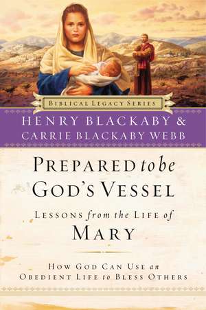 Prepared to be God's Vessel: How God Can Use an Obedient Life to Bless Others de Henry Blackaby