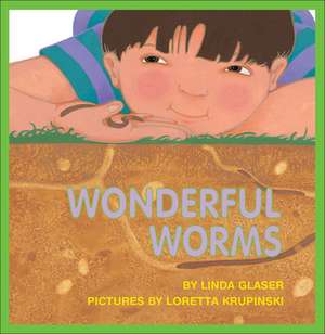 Wonderful Worms de Linda Glaser