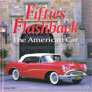 Fifties Flashback: The American Car de Dennis Adler