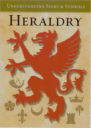 Heraldry: Understanding Signs & Symbols de Stefan Oliver