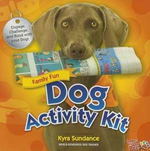 The Dog Activity Kit de Kyra Sundance