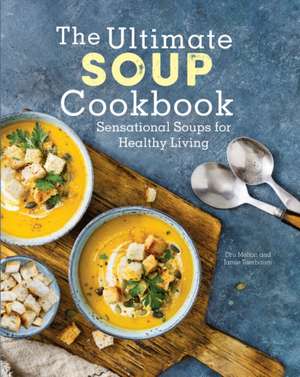 The Ultimate Soup Cookbook de Dru Melton