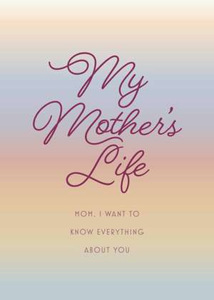 Editors of Chartwell Books: My Mother's Life - Second Editio