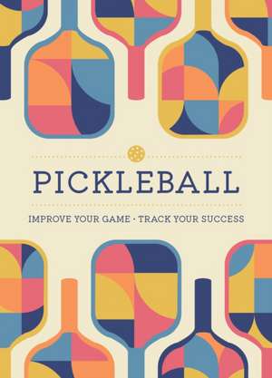 Editors of Chartwell Books: Pickleball