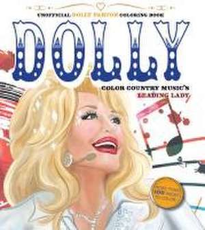 Unofficial Dolly Parton Coloring Book de Editors of Chartwell Books