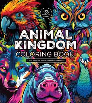 Animal Kingdom Coloring Book de Editors of Chartwell Books