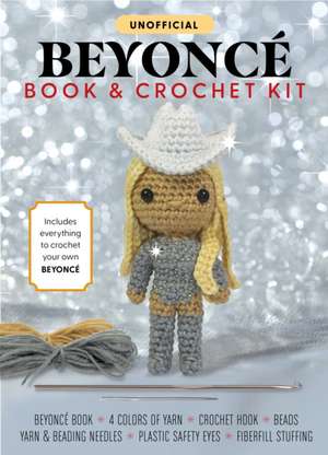 Unofficial Beyonce Book and Crochet Kit de Katalin Galusz