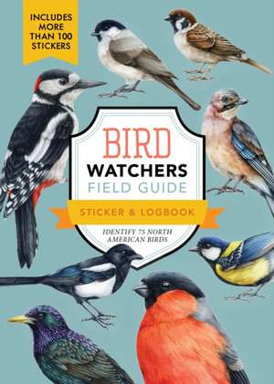 Bird Watchers' Field Guide Sticker & Logbook de Editors of Chartwell Books