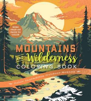 Mountains & Wilderness Coloring Book de Editors of Chartwell Books