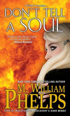 Don't Tell a Soul de M. William Phelps