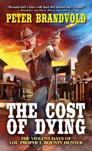 The Cost of Dying de Peter Brandvold