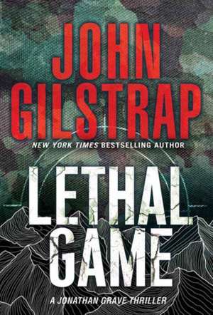 LETHAL GAME de John Gilstrap