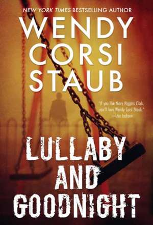 Lullaby and Goodnight de Wendy Corsi Staub