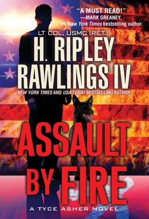 Assault by Fire: An Action-Packed Military Thriller de H. Ripley Rawlings