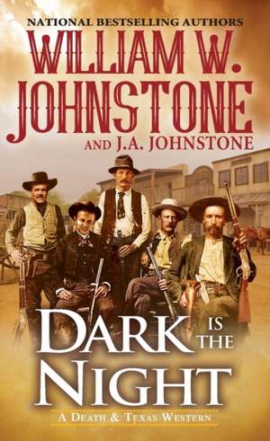 Dark Is the Night de William W. Johnstone