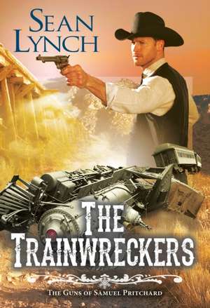 The Trainwreckers de Sean Lynch