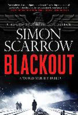 Blackout: A Gripping Ww2 Thriller de Simon Scarrow