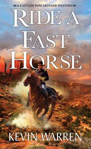 Ride a Fast Horse de Kevin Warren