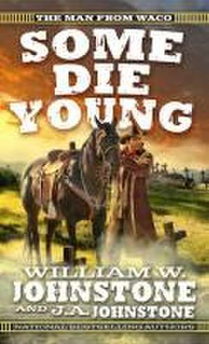 Some Die Young de William W. Johnstone