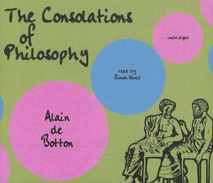 The Consolations of Philosophy de Alain de Botton