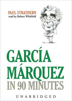 Garcia Marquez in 90 Minutes de Paul Strathern