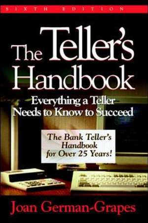 The Teller's Handbook: Everything a Teller Needs to Know to Succeed de Joan German-Grapes