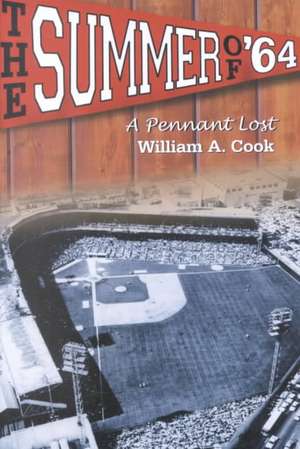 The Summer of '64: A Pennant Lost de William A. Cook