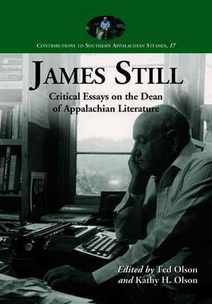 James Still: Critical Essays on the Dean of Appalachian Literature de Ted Olson