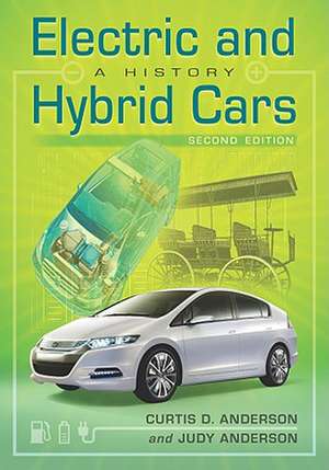 Electric and Hybrid Cars: A History de Curtis D. Anderson