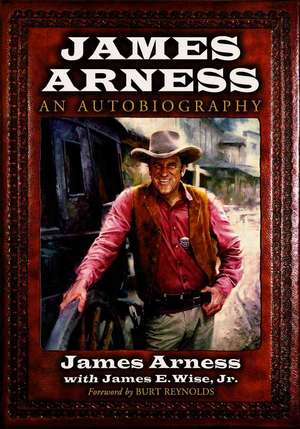 James Arness: An Autobiography de James Arness